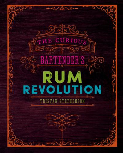 The Curious Bartender’s Rum Revolution