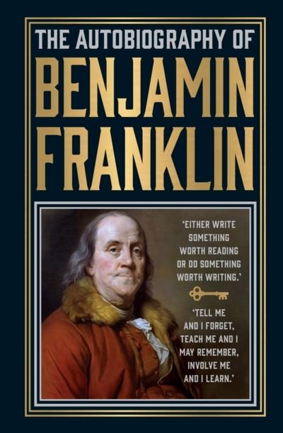 The Autobiography of Benjamin Franklin (Deluxe Hardbound Edition)