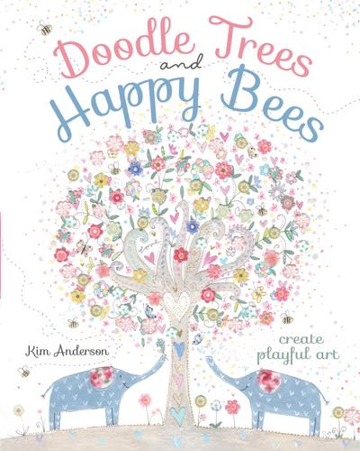 Doodle Trees and Happy Bees: Create Playful Art