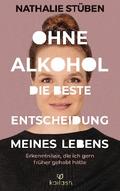 Ohne Alkohol: Die beste Entscheidung meines Lebens