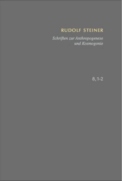 Schriften zur Anthropogenese und Kosmogonie Aus der Akasha-Chronik - Die Geheimwissenschaft im Umriss.