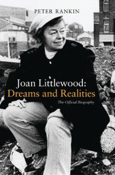 Joan Littlewood: Dreams and Realities