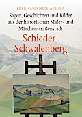 Sagen, Geschichten und Bilder aus der historischen Maler- und Märchenstraßenstadt Schieder-Schwalenberg