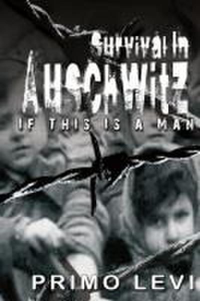 Survival In Auschwitz