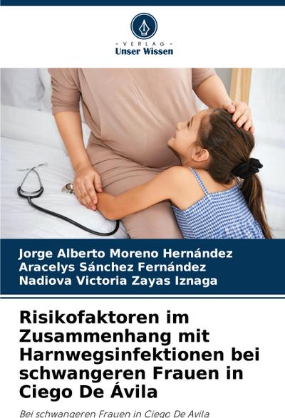 Risikofaktoren im Zusammenhang mit Harnwegsinfektionen bei schwangeren Frauen in Ciego De Ávila