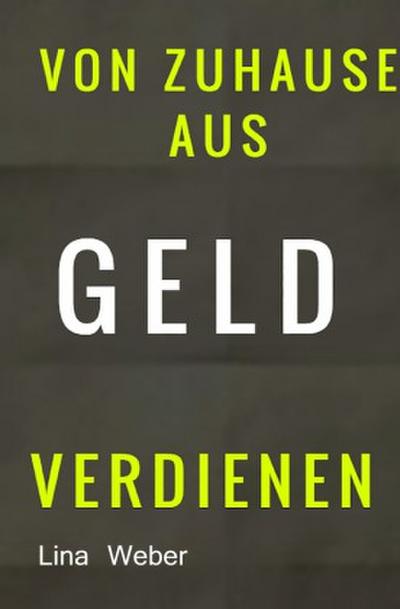 Von Zuhause aus Geld verdienen