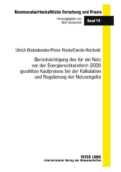 Berücksichtigung des für ein Netz vor der Energierechtsreform 2005 gezahlten Kaufpreises bei der Kalkulation und Regulierung der Netzentgelte