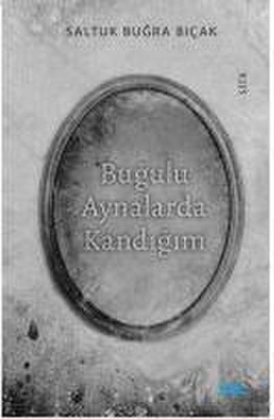 Bugulu Aynalarda Kandigim