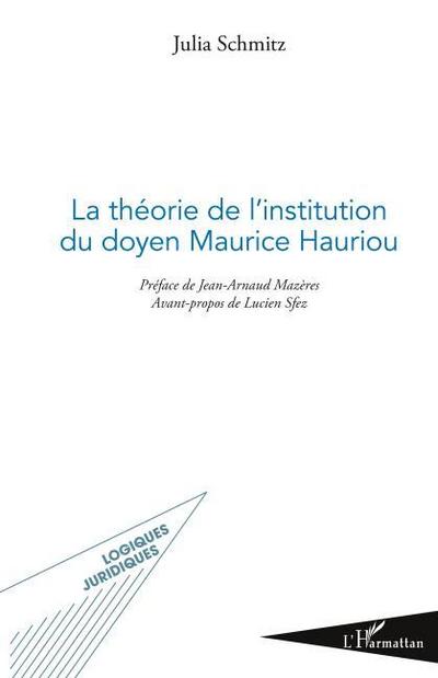 La théorie de l’institution du doyen Maurice Hauriou