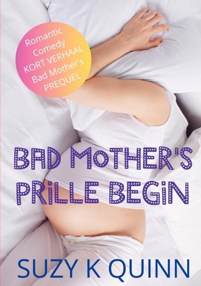 Bad Mother’s Prille Begin
