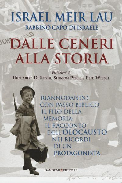 Dalle ceneri alla storia. Riannodando con passo biblico il filo della memoria: il racconto dell’olocausto nei ricordi di un protagonista