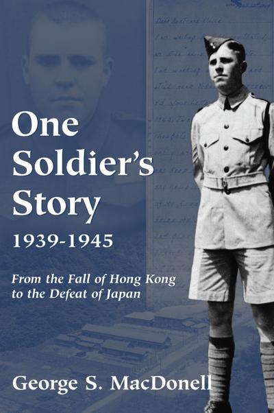 One Soldier’s Story: 1939-1945