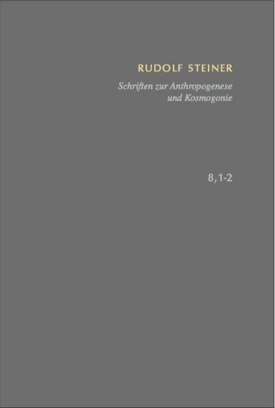 Schriften zur Anthropogenese und Kosmogonie Aus der Akasha-Chronik - Die Geheimwissenschaft im Umriss.
