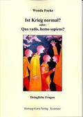 Focke, W: Ist Krieg normal? oder: Quo vadis, homo sapiens?
