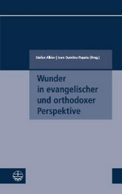 Wunder in evangelischer und orthodoxer Perspektive