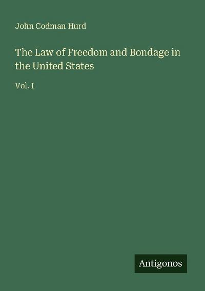 The Law of Freedom and Bondage in the United States