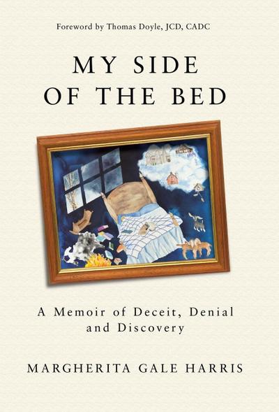 My Side of the Bed: A Memoir of Deceit, Denial and Discovery