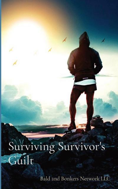 Surviving Survivor’s Guilt