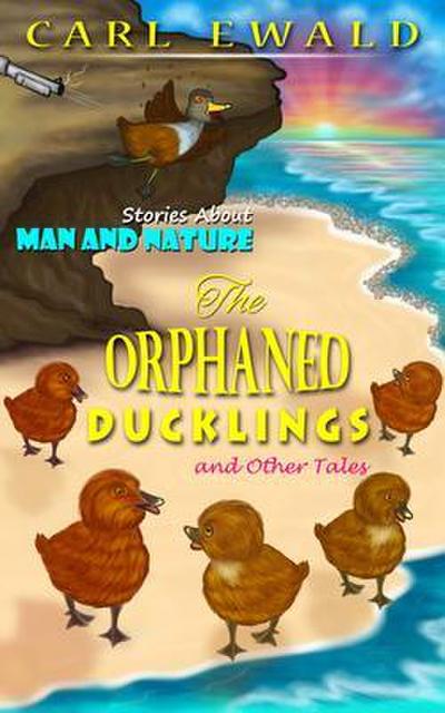 The Orphaned Ducklings and Other Tales