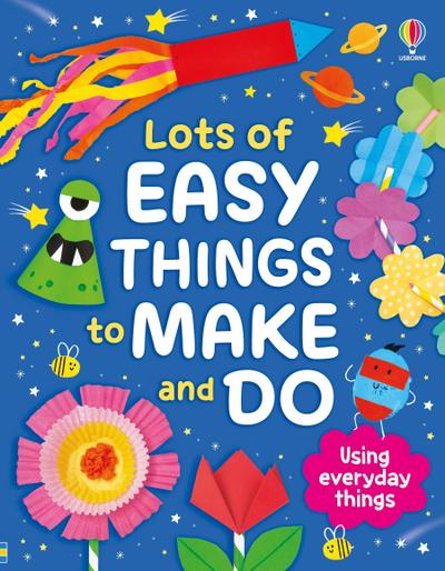 Lots of Easy Things to Make and Do