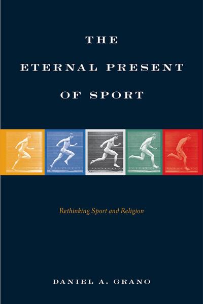 The Eternal Present of Sport: Rethinking Sport and Religion