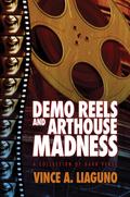 Demo Reels and Arthouse Madness