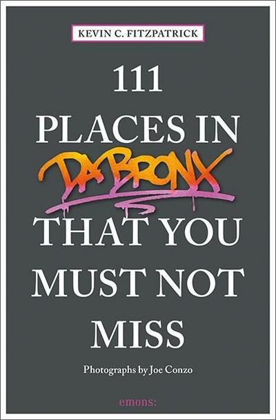 111 Places in Da Bronx That You Must Not Miss