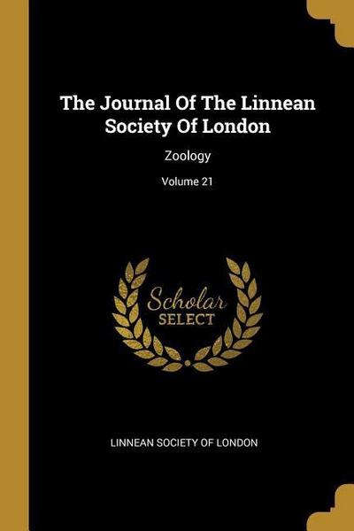 The Journal Of The Linnean Society Of London: Zoology; Volume 21