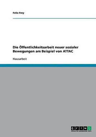 Die Öffentlichkeitsarbeit neuer sozialer Bewegungen am Beispiel von ATTAC
