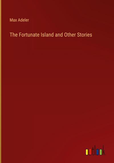 The Fortunate Island and Other Stories