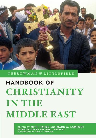 Rowman & Littlefield Handbook of Christianity in the Middle East