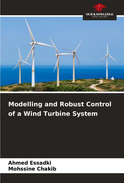 Modelling and Robust Control of a Wind Turbine System