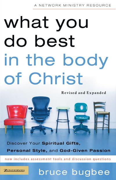 Bugbee, B: What You Do Best in the Body of Christ