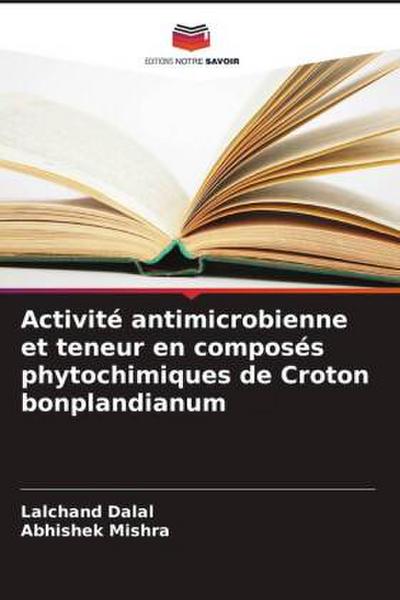 Activité antimicrobienne et teneur en composés phytochimiques de Croton bonplandianum