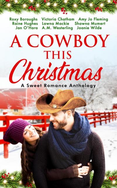 Cowboy This Christmas: A Sweet Romance Anthology