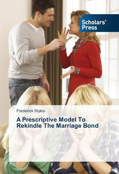 A Prescriptive Model To Rekindle The Marriage Bond