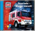 WAS IST WAS Hörspiel. Feuerwehr - Wasser marsch!