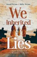 We Inherited Lies