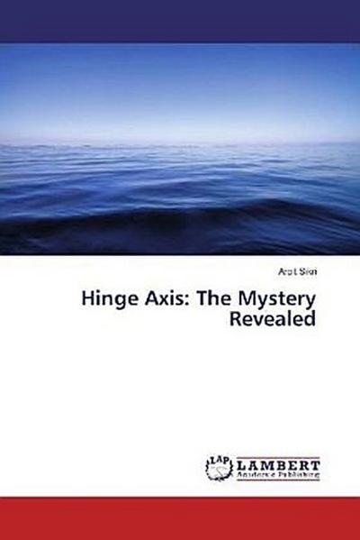 Hinge Axis: The Mystery Revealed