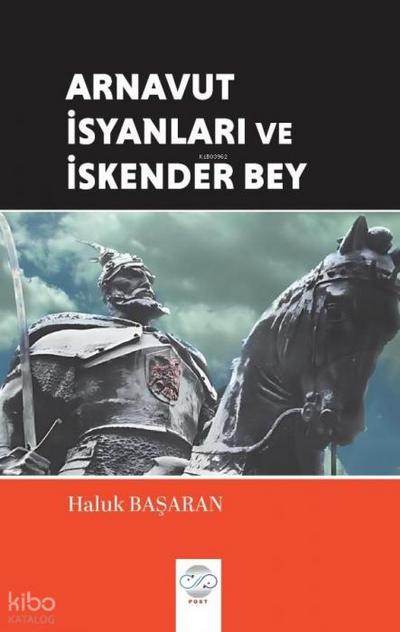 Arnavut Isyanlari ve Iskender Bey