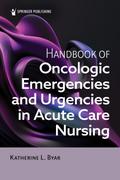Handbook of Oncologic Emergencies and Urgencies in Acute Care Nursing