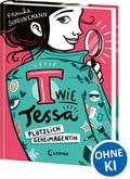 T wie Tessa - Plötzlich Geheimagentin!