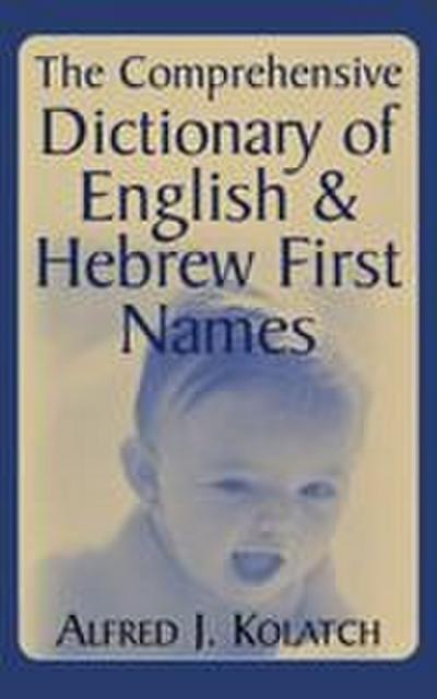 The Comprehensive Dictionary of English & Hebrew First Names