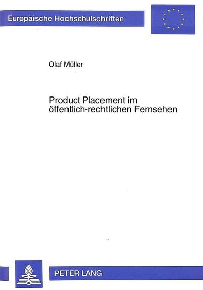 Müller, O: Product Placement im öffentlich-rechtlichen Ferns