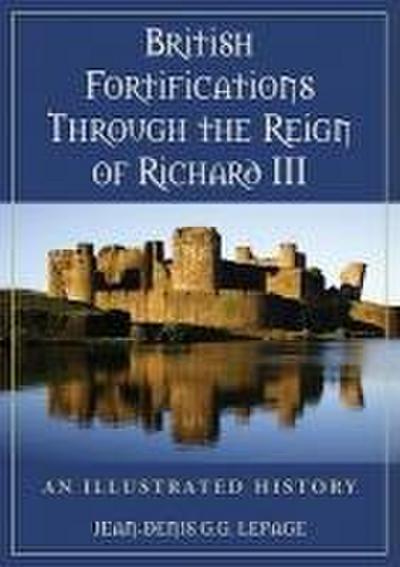 British Fortifications Through the Reign of Richard III