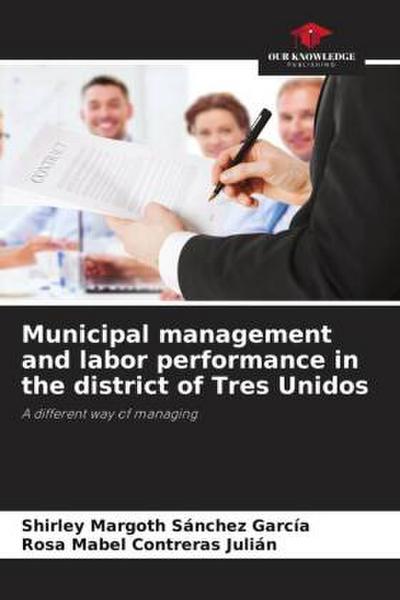 Municipal management and labor performance in the district of Tres Unidos