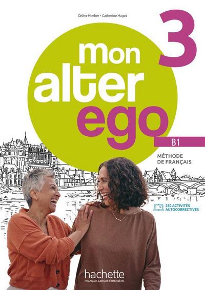 Mon Alter Ego 3: Méthode de français / Livre de l’élève – Kursbuch mit Audio-/Videos online, Code und Parcours digital®
