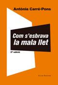Com s’esbrava la mala llet