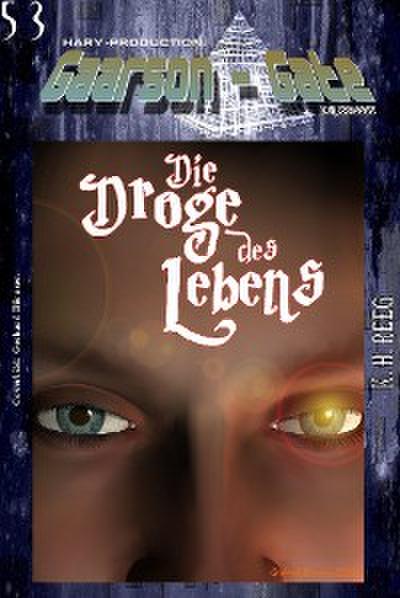 GAARSON-GATE 053: »Die Droge des Lebens«
