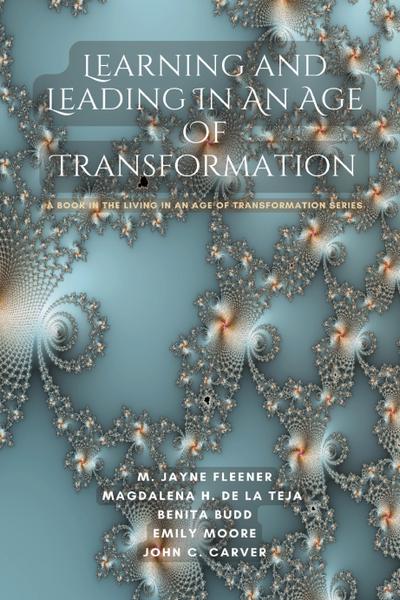 Learning and Leading In An Age Of Transformation